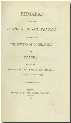 Item #WRCLIT60678 REMARKS UPON THE CONDUCT OF THE PERSONS POSSESSED OF THE POWERS OF GOVERNMENT...