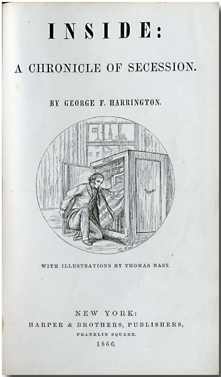Item #WRCLIT63330 INSIDE: A CHRONICLE OF SECESSION. By "George F. Harrington" [pseud]. William Mumford Baker.
