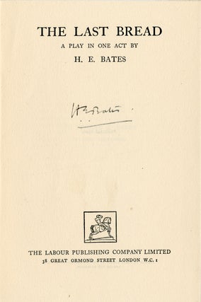 Item #WRCLIT64083 THE LAST BREAD A PLAY IN ONE ACT. H. E. Bates
