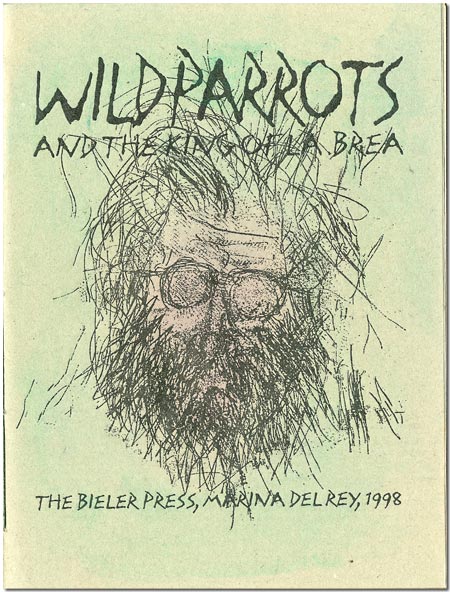 Item #WRCLIT64698 WILD PARROTS AND THE KING OF LA BREA. Bieler Press, Gerald Lange, Robert Dansby, "Jiggs"