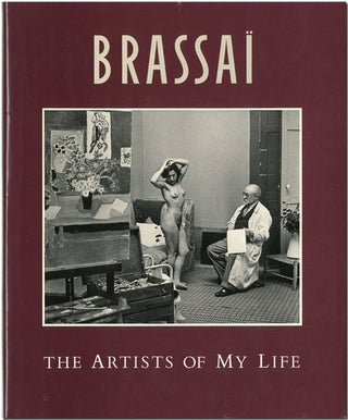 Item #WRCLIT65153 THE ARTISTS OF MY LIFE. Brassaï, pseud. of Gyula Halász