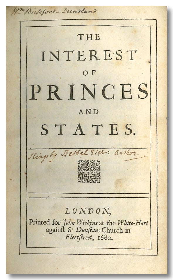 Item #WRCLIT65552 THE INTERESTS OF PRINCES AND STATES. Slingsby Bethel.