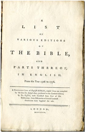 Item #WRCLIT65765 A LIST OF VARIOUS EDITIONS OF THE BIBLE, AND PARTS THEREOF, IN ENGLISH. FROM...