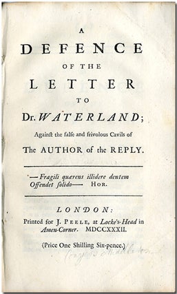 Item #WRCLIT65899 A DEFENCE OF THE LETTER TO DR. WATERLAND; AGAINST THE FALSE AND FRIVOLOUS...