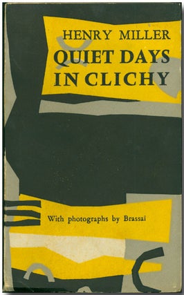 Item #WRCLIT71408 QUIET DAYS IN CLICHY. Brassaï, Henry Miller, photographs
