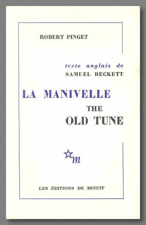 Item #WRCLIT71623 LA MANIVELLE PIÈCE RADIOPHONIQUE [THE OLD TUNE]. Samuel Beckett, Robert Pinget.