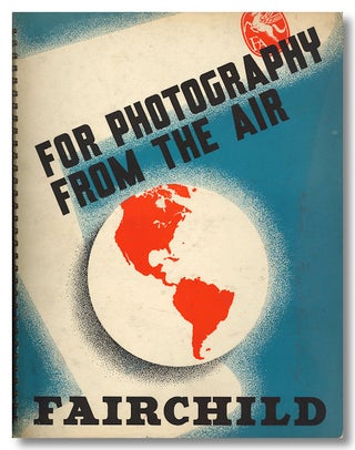 Item #WRCLIT80434 FOR PHOTOGRAPHY FROM THE AIR. Fairchild Aerial Camera Corporation