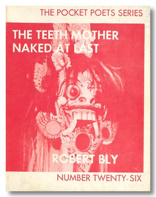 Item #WRCLIT82147 THE TEETH-MOTHER NAKED AT LAST. Robert Bly