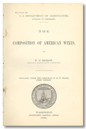 Item #WRCLIT82458 THE COMPOSITION OF AMERICAN WINES. Vinification, W. D. Bigelow