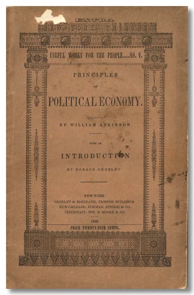 Item #WRCLIT82709 PRINCIPLES OF POLITICAL ECONOMY; OR, THE LAWS OF THE FORMATION OF NATIONAL...