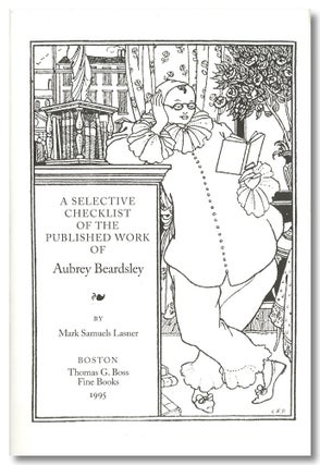 Item #WRCLIT83261 A SELECTIVE CHECKLIST OF THE PUBLISHED WORK OF AUBREY BEARDSLEY. Aubrey...