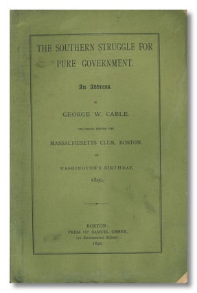 Item #WRCLIT84580 THE SOUTHERN STRUGGLE FOR PURE GOVERNMENT. AN ADDRESS ... DELIVERED BEFORE THE...