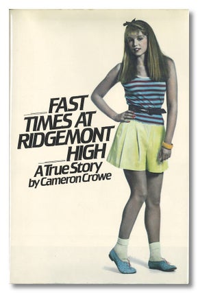 Item #WRCLIT84755 FAST TIMES AT RIDGEMONT HIGH A TRUE STORY. Cameron Crow