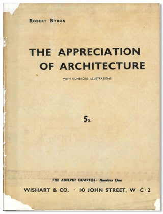 Item #WRCLIT85527 THE APPRECIATION OF ARCHITECTURE. Robert Byron