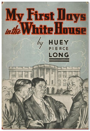 Item #WRCLIT85565 MY FIRST DAYS IN THE WHITE HOUSE, Huey P. Long