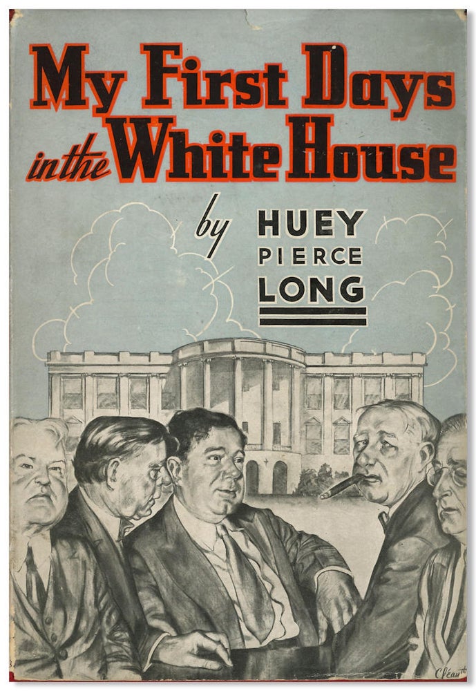 Item #WRCLIT85565 MY FIRST DAYS IN THE WHITE HOUSE, Huey P. Long.