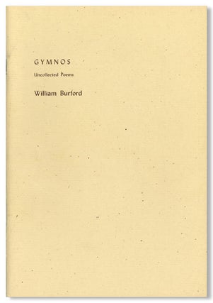 Item #WRCLIT87836 GYMNOS UNCOLLECTED POEMS. William Burford