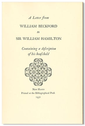 Item #WRCLIT88558 A LETTER FROM WILLIAM BECKFORD TO SIR WILLIAM HAMILTON CONTAINING A DESCRIPTION...