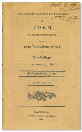 Item #WRCLIT88566 THE PRESENT STATE OF LITERATURE; A POEM, DELIVERED IN NEW-HAVEN, AT THE PUBLIC...