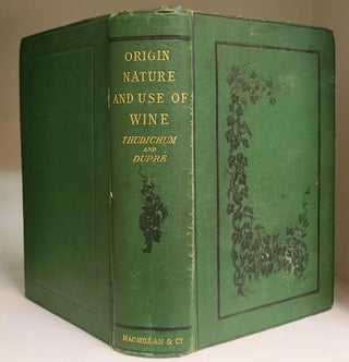 Item #WRCLIT88750 A TREATISE ON THE ORIGIN, NATURE AND VARIETIES OF WINE: BEING A COMPLETE MANUAL...